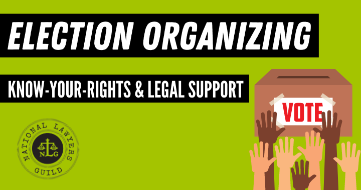 Election Organizing Know-Your-Rights and Legal Support