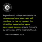 Regardless of today’s election results, movements have been, and will continue to, rise up against the atrocities perpetrated upon oppressed peoples around the world by both wings of the imperialist hawk.